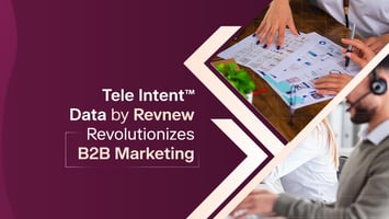 How Revnew's Tele Intent™ Data Is Changing the Game